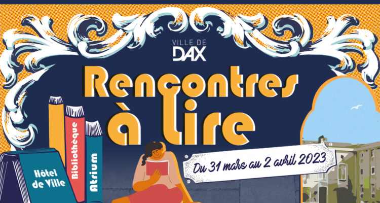 Rencontres à lire (Dax) / 31 mars-2 avril 2023